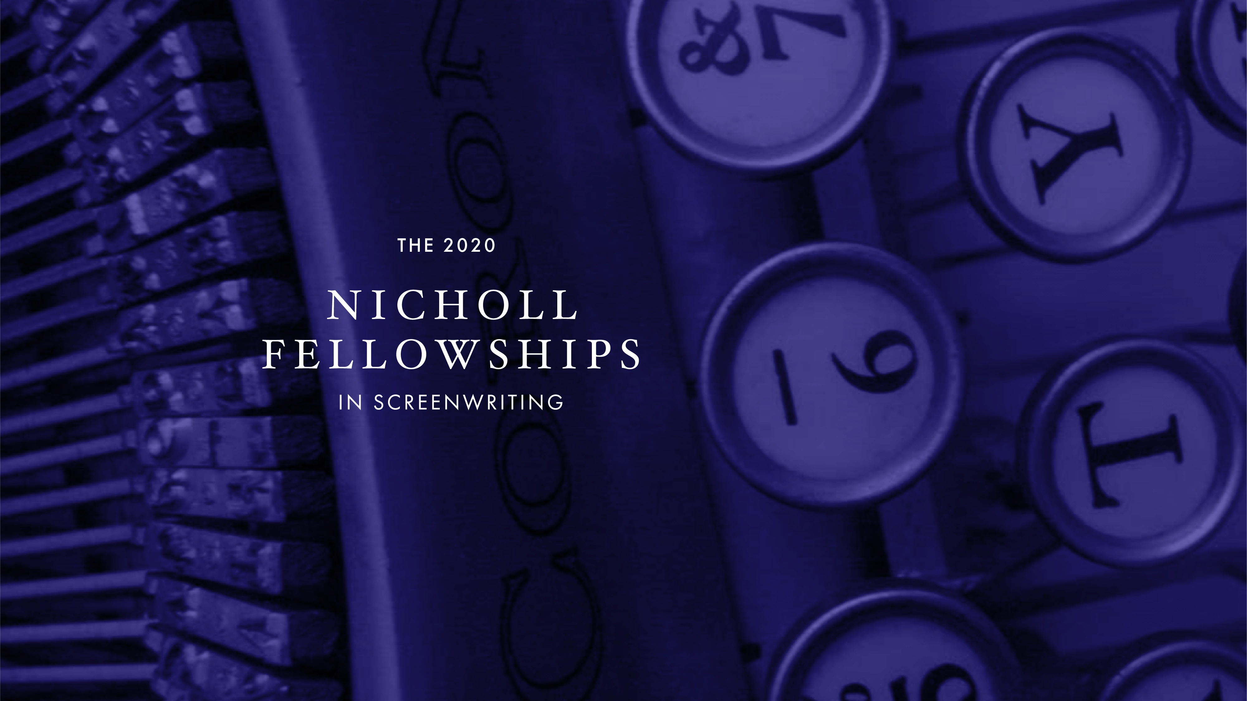 MEET THE 2020 NICHOLL FELLOWSHIP FINALISTS Academy of Motion Picture Arts and